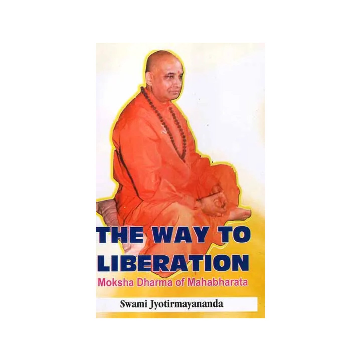 The Way To Liberation (Moksha-dharma Of Mahabharata) - Totally Indian