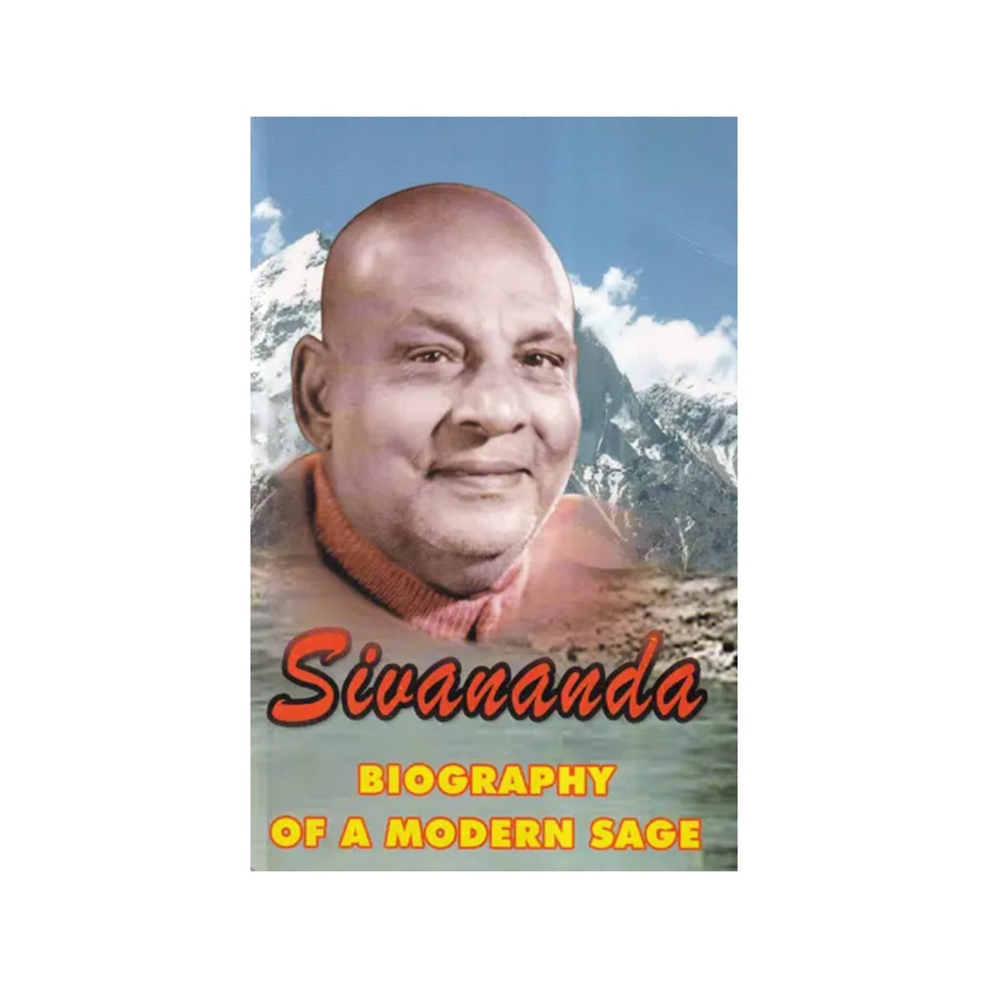 Sivananda Biography Of A Modern Sage (Life And Works Of Swami Sivananda) - Totally Indian