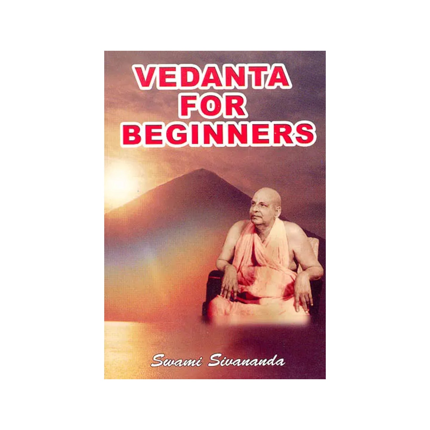 Vedanta For Beginners - Totally Indian