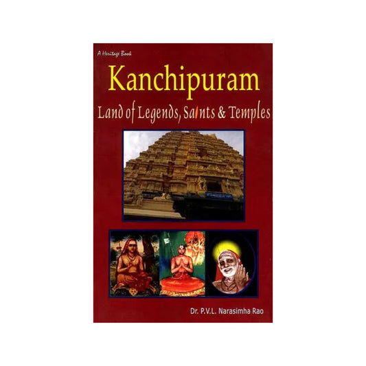 Kanchipuram Land Of Legends, Saints And Temples - Totally Indian