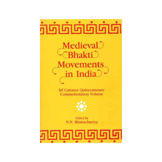 Medieval Bhakti Movements In India (Sri Caitanya (Chaitanya) Quincentenary Commemoration Volume) - Totally Indian