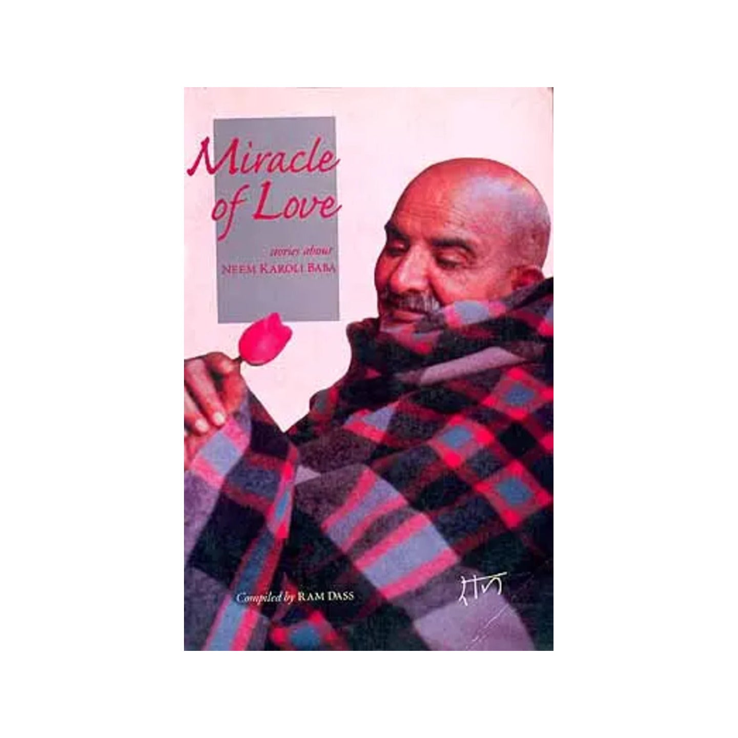 Miracle Of Love, Stories About Neem Karoli Baba - Totally Indian