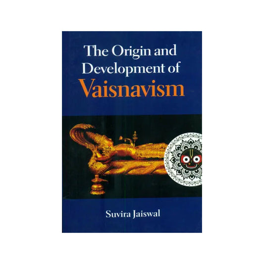 The Origin And Development Of Vaisnavism (Vaisnavism From 200 Bc To Ad 500) - Totally Indian