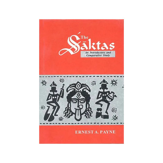 The Saktas An Introductory And Comparative Study - Totally Indian