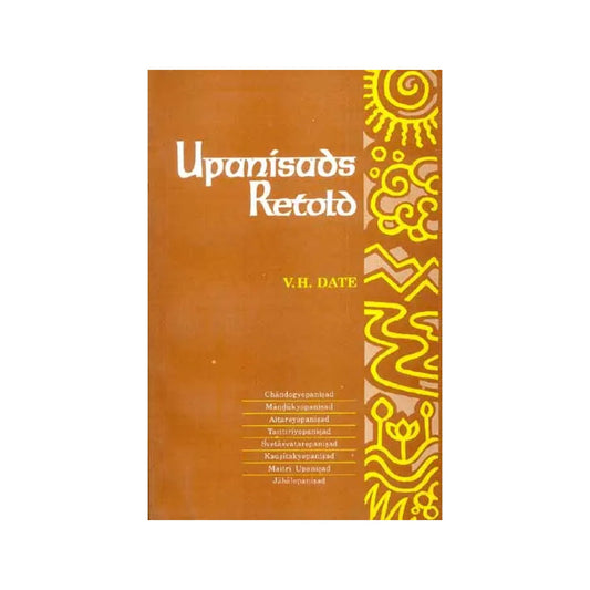 Upanisads Retold Vol. Ii. (Chandogyopanisad, Mandukyopanisad, Aitareyopanisad, Taittiriyopanisad, Svetasvataropanisad, Kausitakyopanisad, Maitri Upanisad, Jabalopanisad) (An Old And Rare Book) - Totally Indian