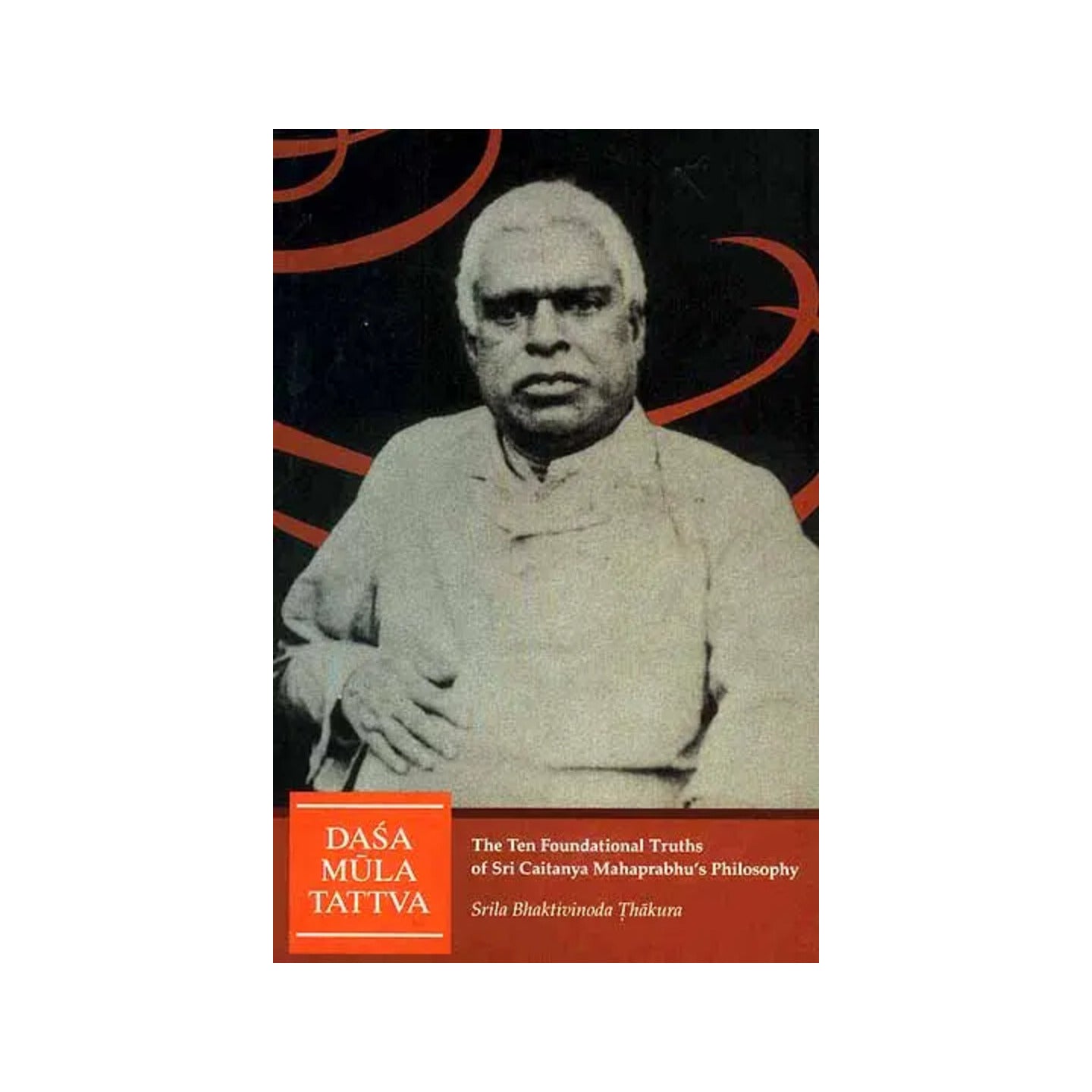 Dasa Mula Tattva (The Ten Foundational Truths Of Sri Caitanya Mahaprabhu’s Philosophy) - Totally Indian