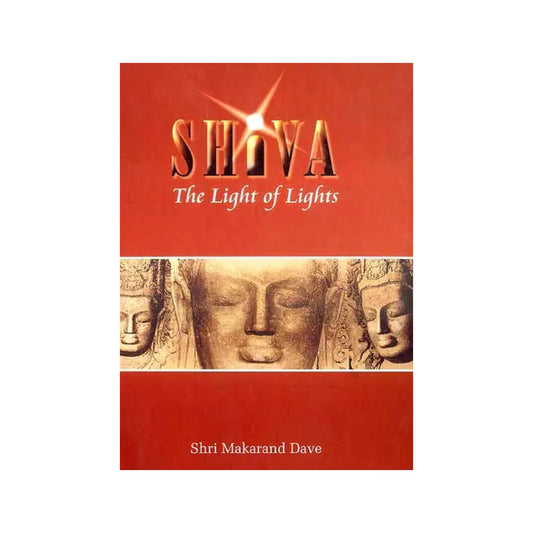 Shiva The Light Of Lights - Totally Indian