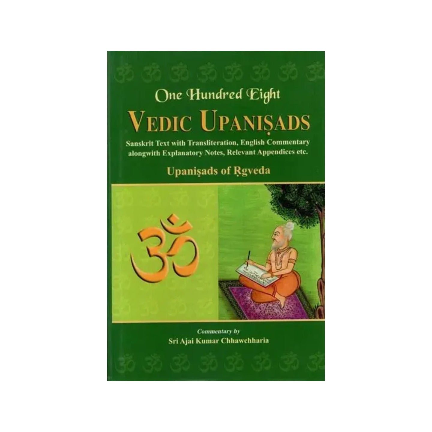 One Hundred Eight Vedic Upanisads Vol 1: Upanisads Of Rgveda (Sanskrit Text With Transliteration, English Translation And Explanation) - Totally Indian