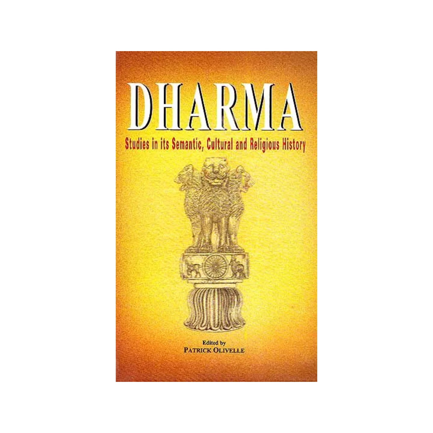 Dharma Studies In Its Semantic, Cultural And Religions History - Totally Indian