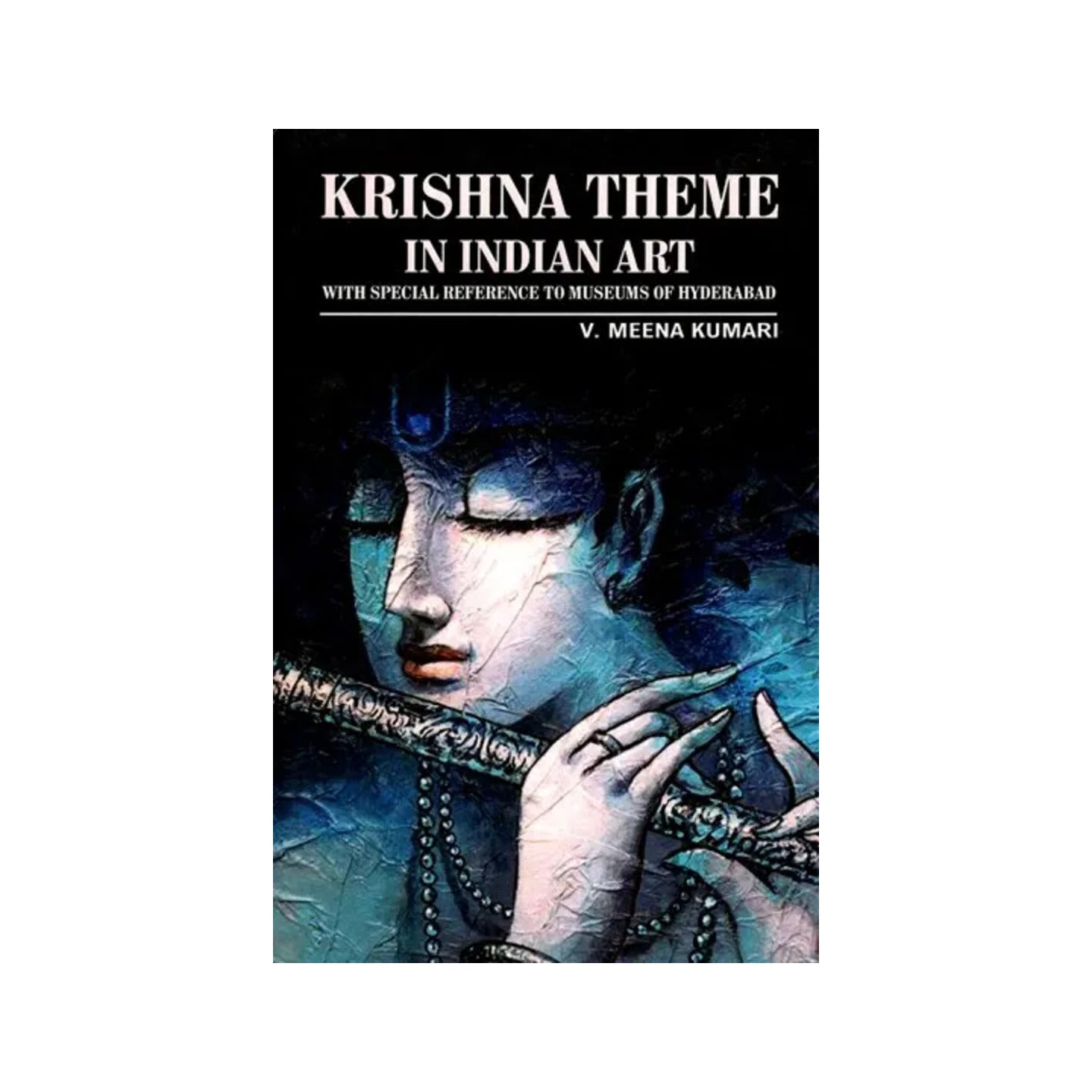 Krishna Theme In Indian Art (With Special Reference To Museums Of Hyderabad) - Totally Indian