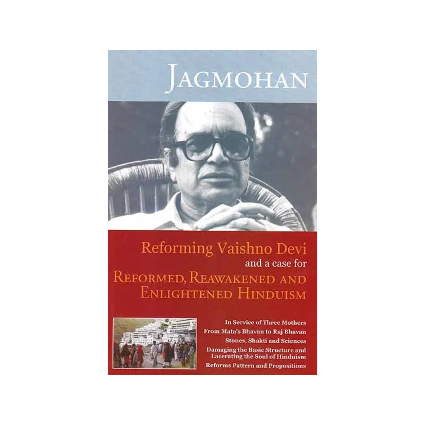 Jagmohan: Reforming Vaishno Devi And A Case For Reformed, Reawakened And Enlightened Hinduism - Totally Indian