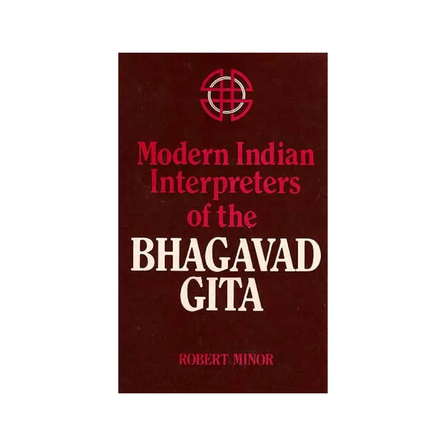 Modern Indian Interpreters Of The Bhagavad Gita (An Old Book) - Totally Indian