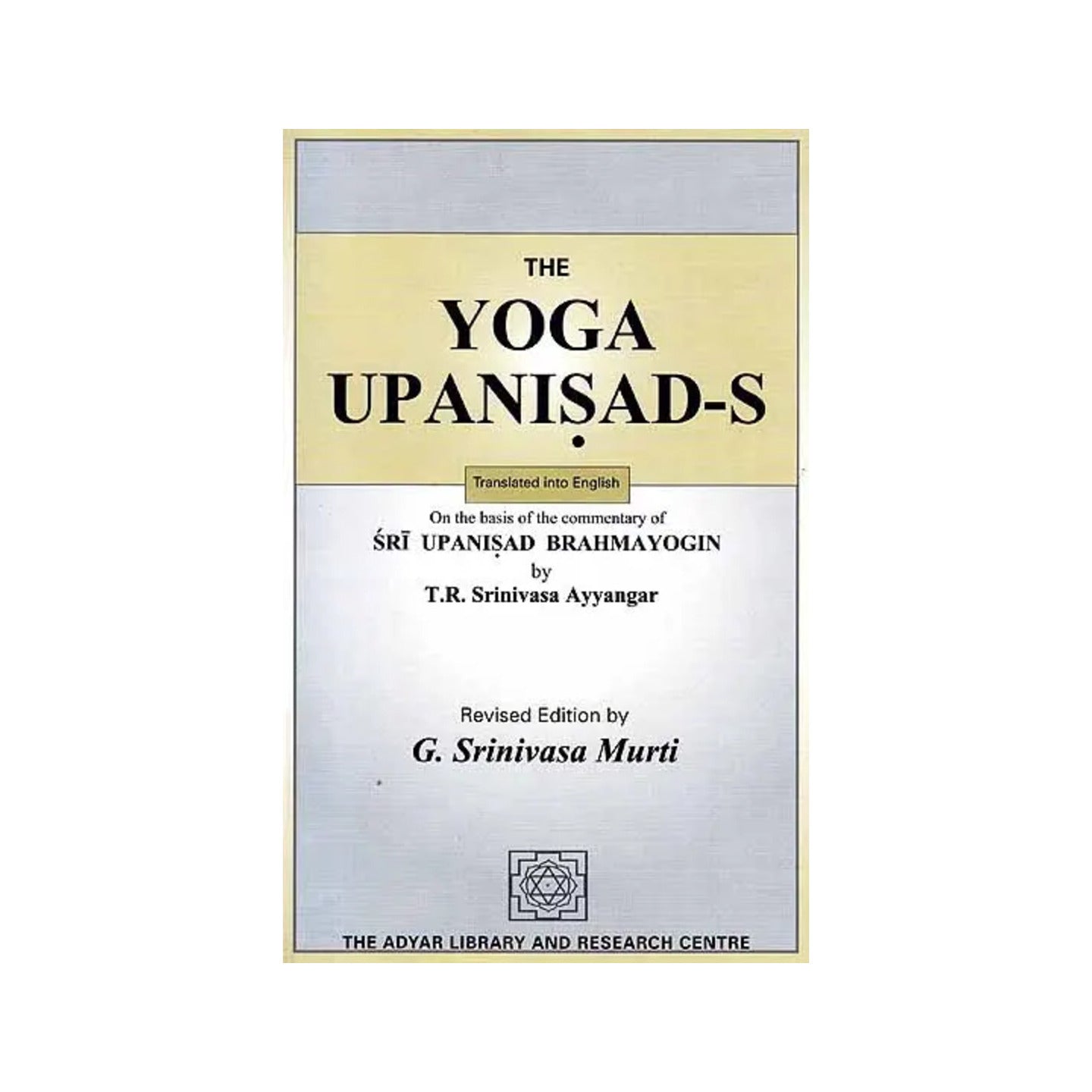 The Yoga Upanisads (On The Basis Of The Commentary Of Sri Upanisad Brahmayogin) - An Old And Rare Book - Totally Indian