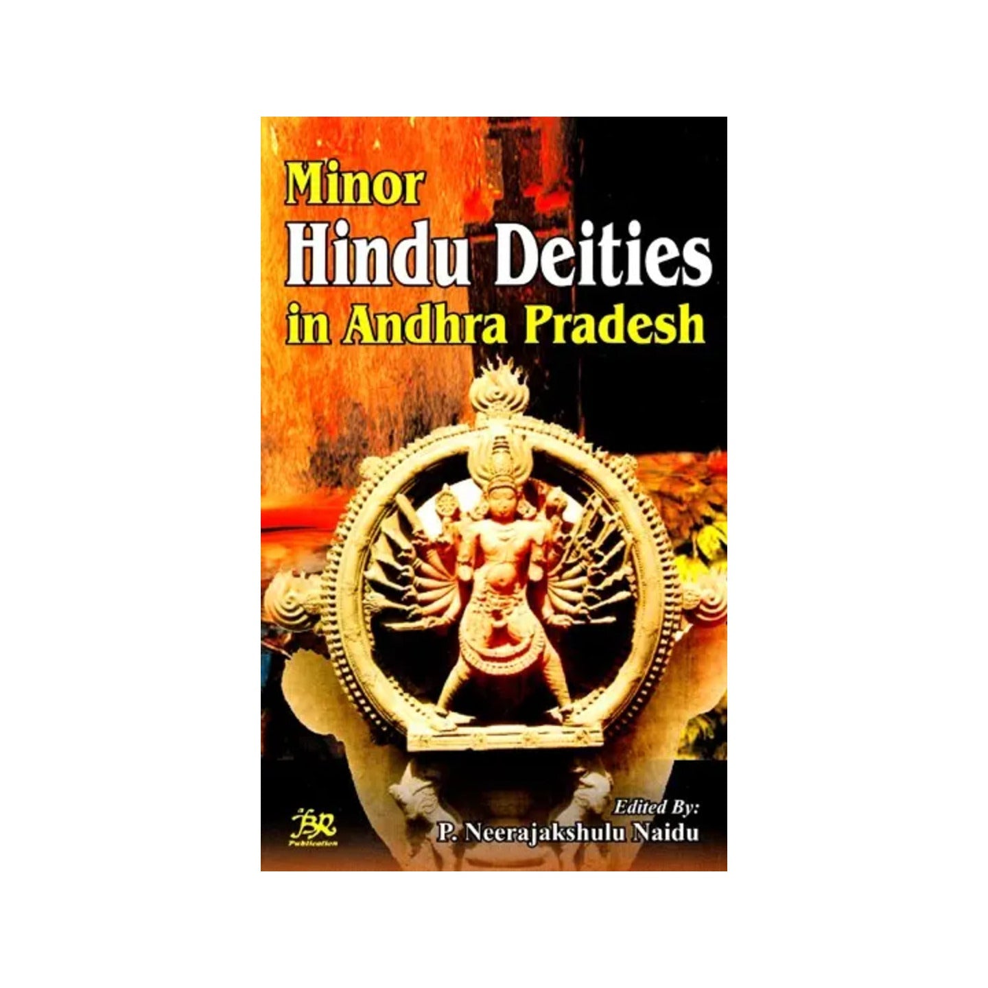 Minor Hindu Deities In Andhra Pradesh - Totally Indian