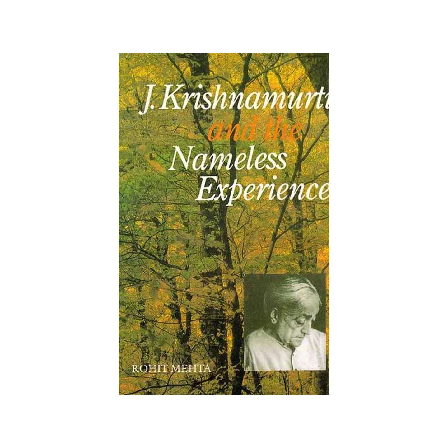 J. Krishnamurti And The Nameless Experience - Totally Indian