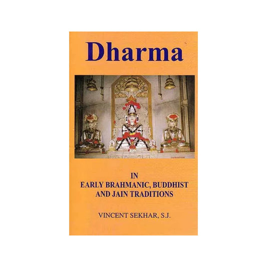 Dharma In Early Brahmanic, Buddhist And Jain Traditions - Totally Indian