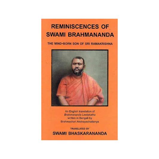 Reminiscences Of Swami Brahmananda (The Mind-born Son Of Sri Ramakrishna) - Totally Indian