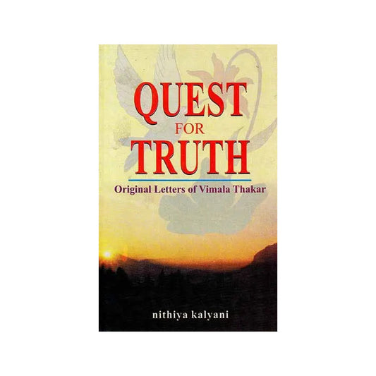 Quest For Truth: Original Letters Of Vimala Thakar - Totally Indian