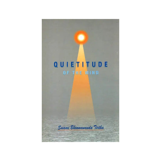 Quietitude Of The Mind - Totally Indian