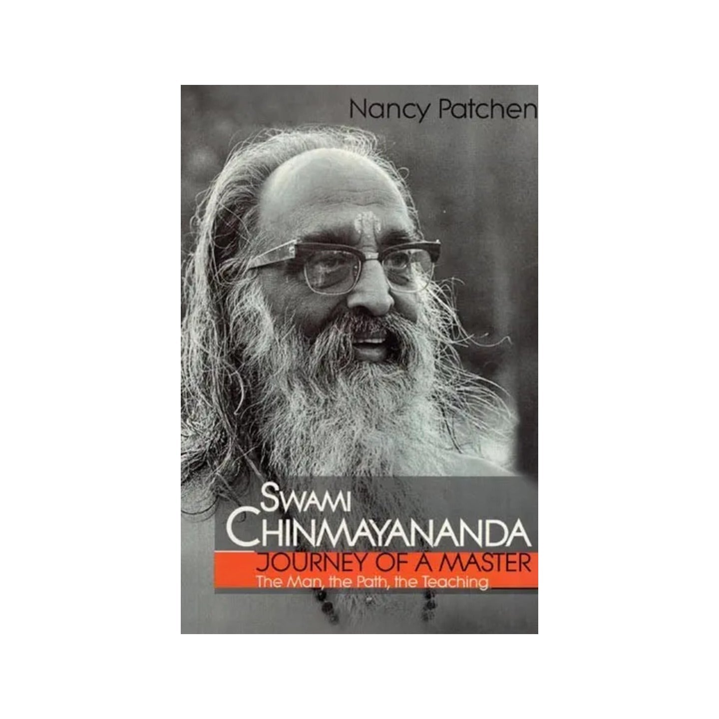 Journey Of A Master: Swami Chinmayananda (The Man, The Path, The Teaching) - Totally Indian