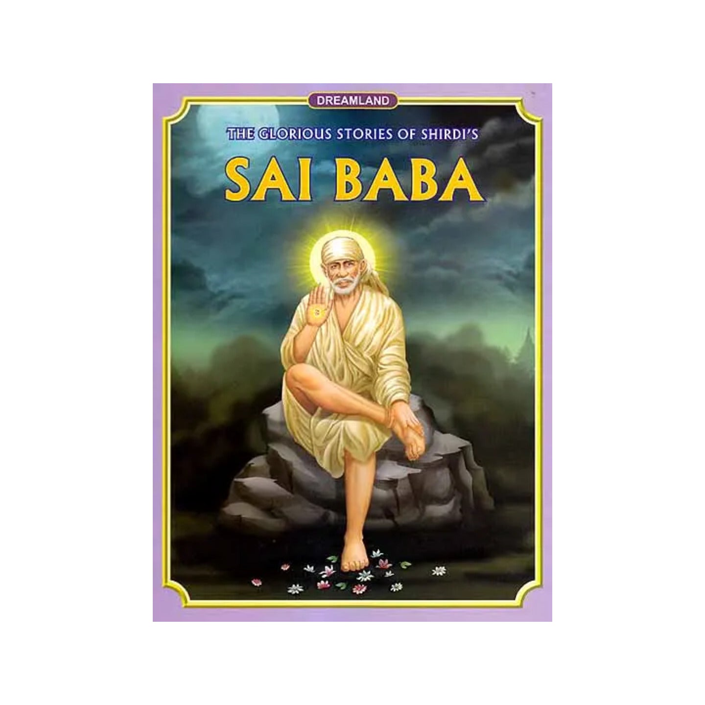 The Glorious Stories Of Shirdi?s Sai Baba - Totally Indian