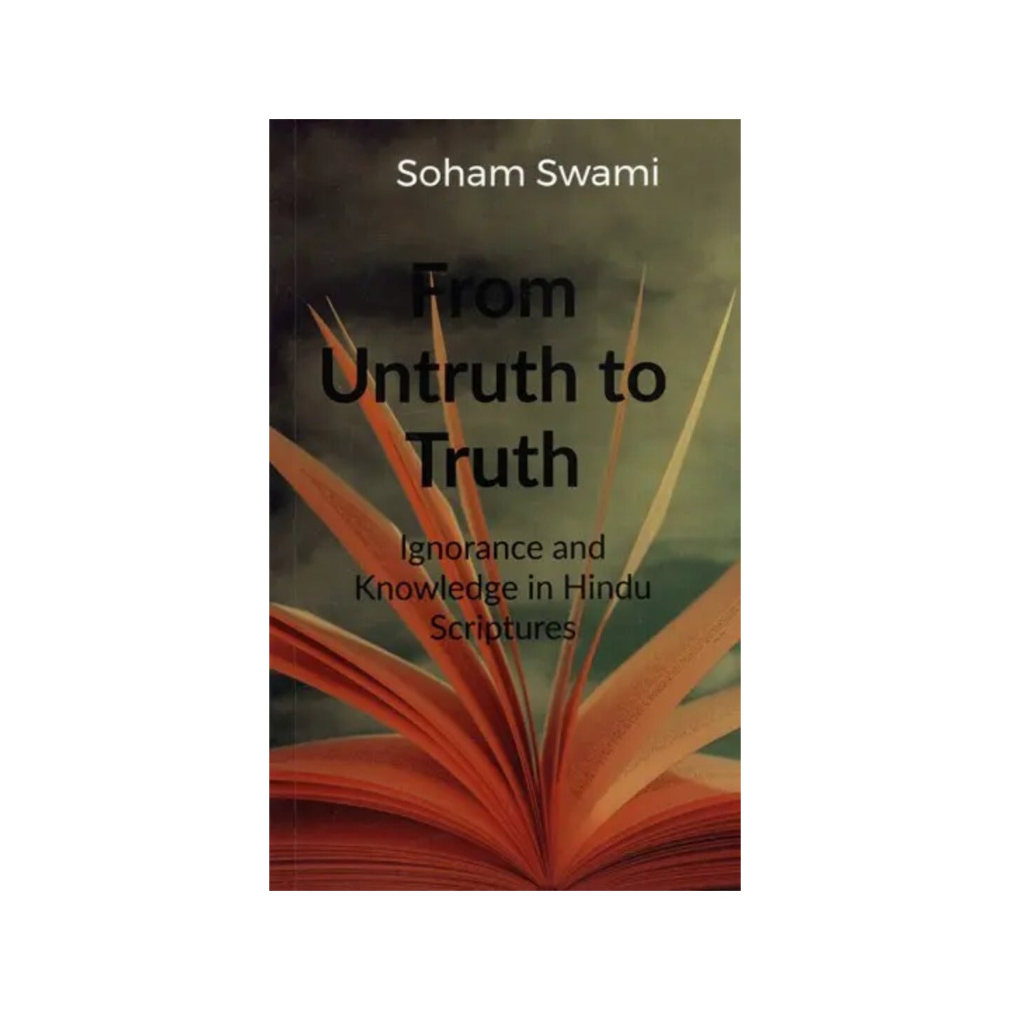 From Untruth To Truth- Ignorance And Knowledge In Hindu Scriptures - Totally Indian