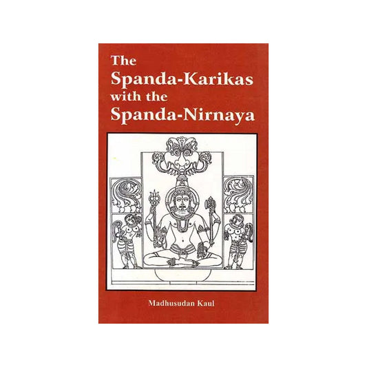 The Spanda–karikas With The Spanda - Nirnaya - Totally Indian