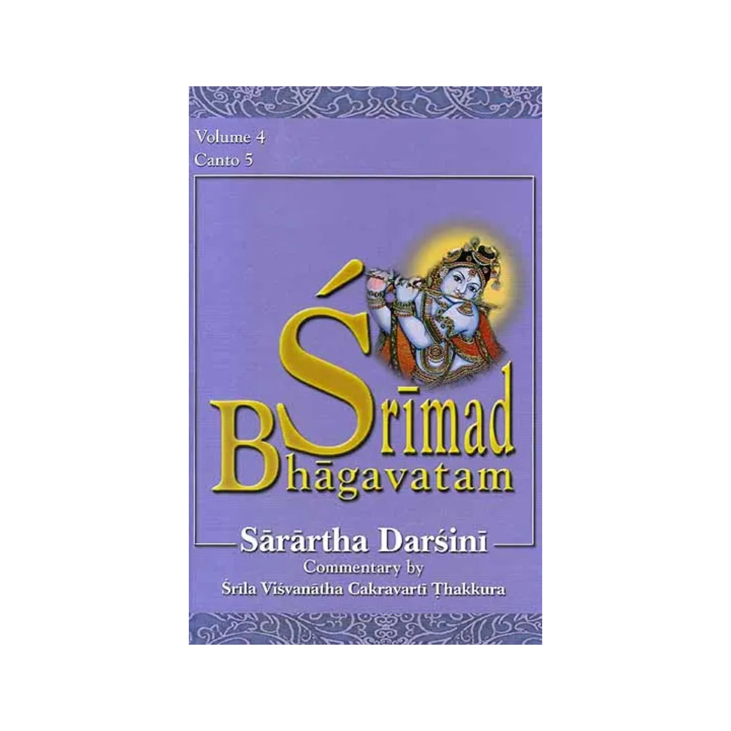 Srimad Bhagavatam: Sarartha Darsini Commentary By Srila Visvanatha Cakravarti Thakkura – Canto 5 (Volume 4) (Transliteration And English Translation) - Totally Indian