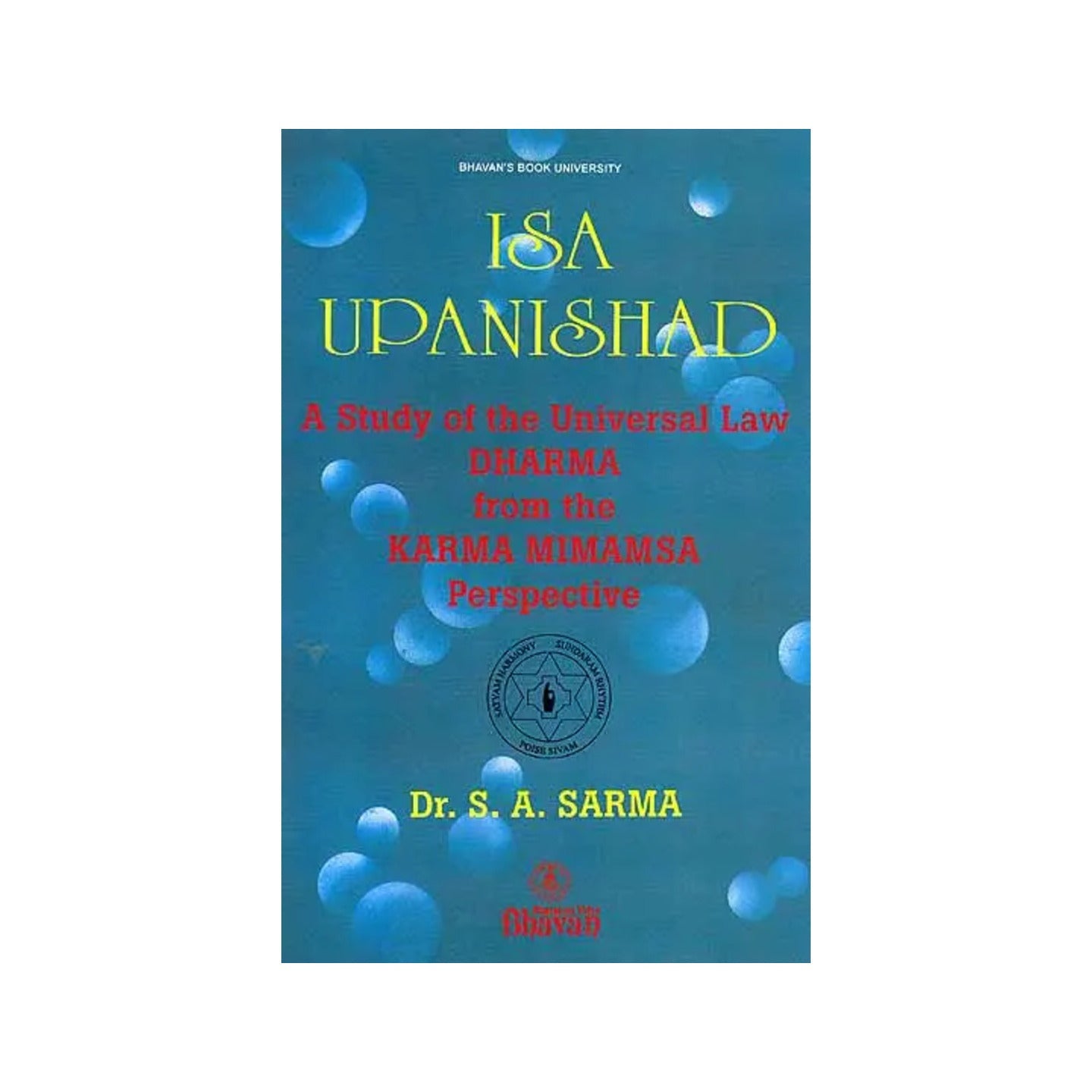 Isa Upanishad (A Study Of The Universal Law Dharma From The Karma Mimamsa Perspective) - Totally Indian