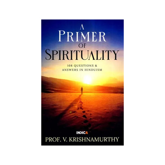 A Primer Of Spirituality - Totally Indian