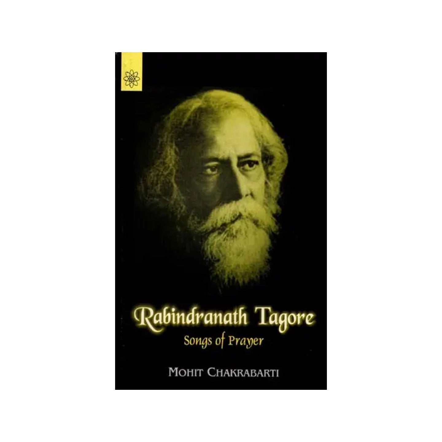 Rabindranath Tagore: Songs Of Prayer - Totally Indian