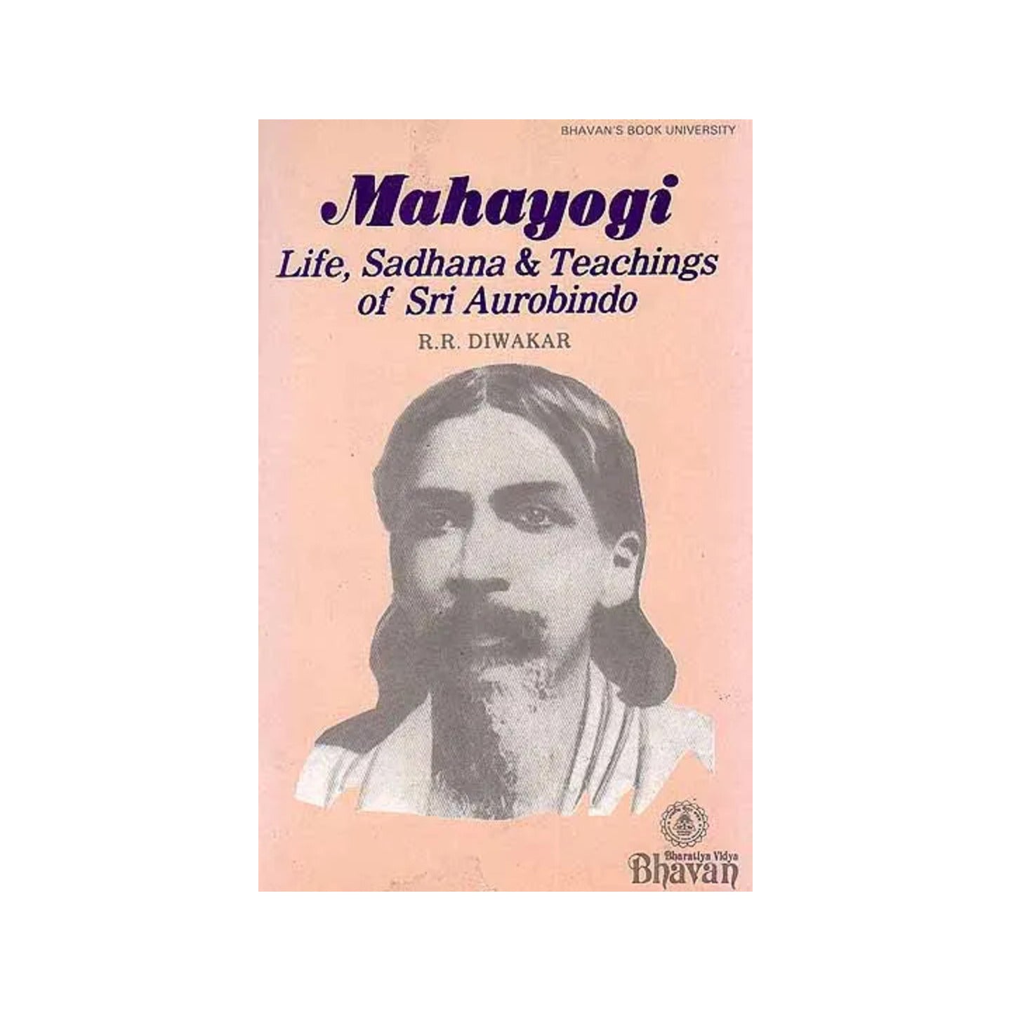 Mahayogi ? Life, Sadhana And Teachings Of Sri Aurobindo - Totally Indian