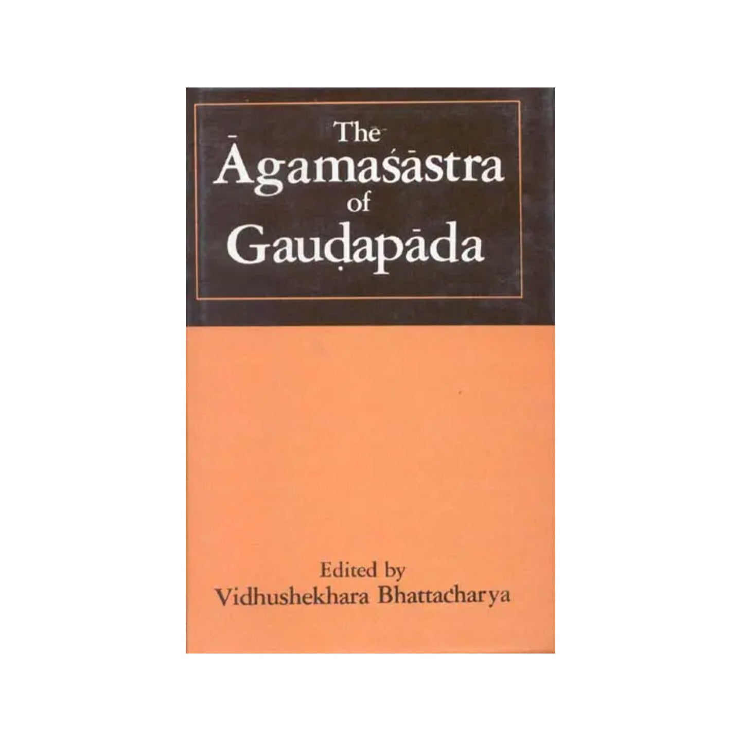 The Agamasastra Of Gaudapada (Rare Book) - Totally Indian