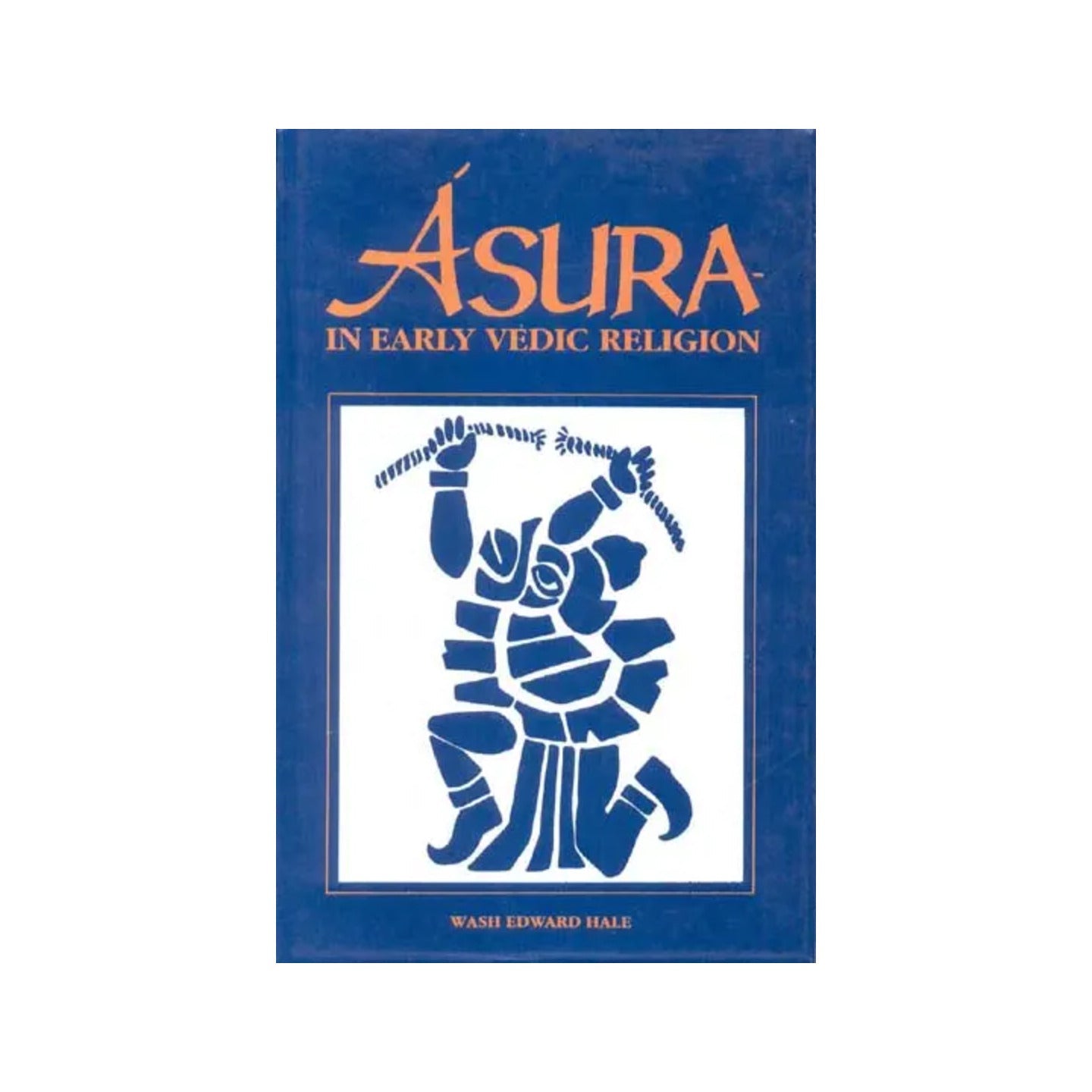 Asura In Early Vedic Religion - Totally Indian