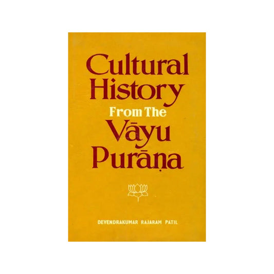 Cultural History From The Vayu Purana (An Old And Rare Book) - Totally Indian