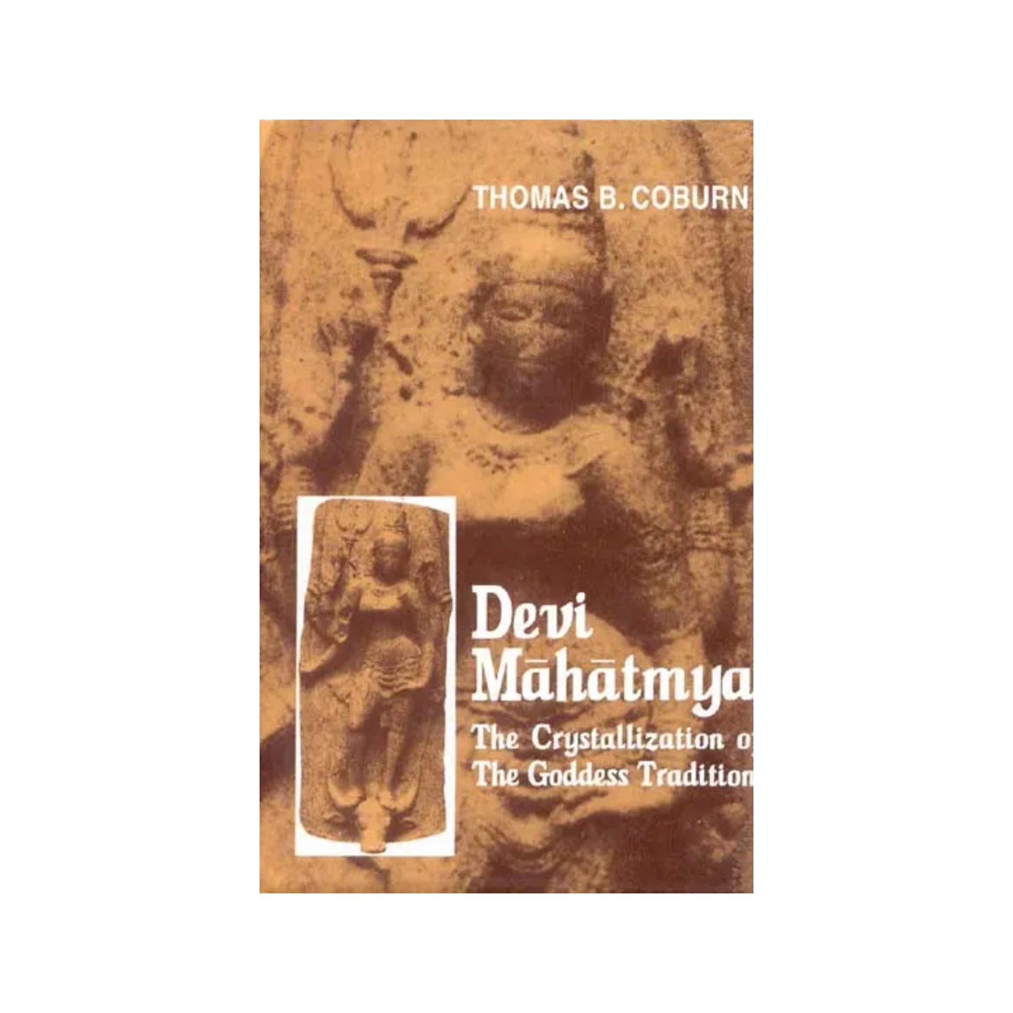 Devi Mahatmya (The Crystallization Of The Goddess Tradition) - Totally Indian