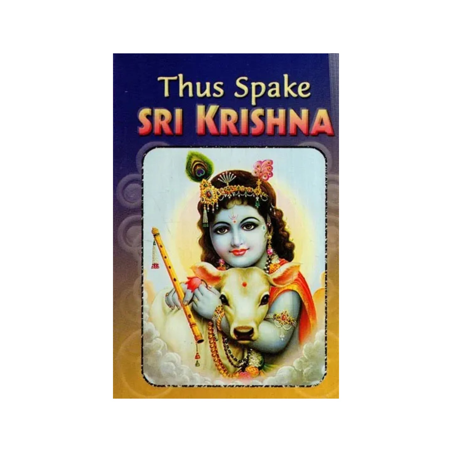 Thus Spake Sri Krishna - Totally Indian