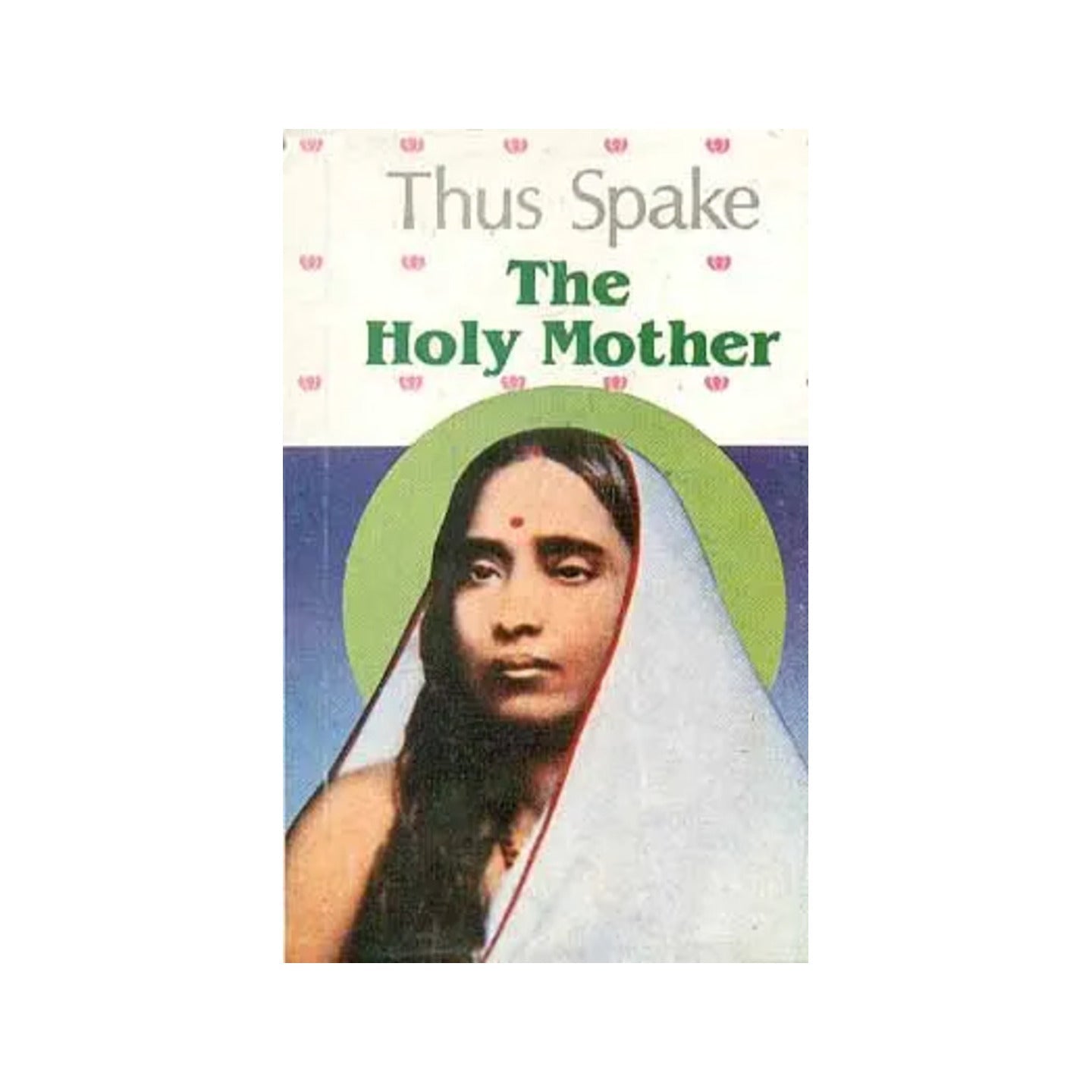 Thus Spake The Holy Mother - Totally Indian