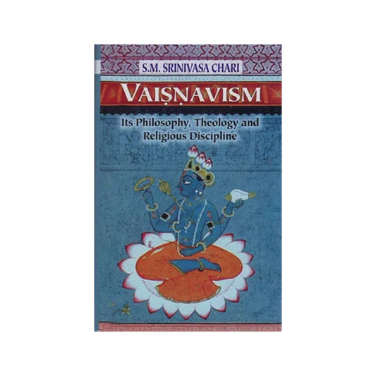 Vaisnavism: Its Philosophy, Theology And Religious Discipline (Rare Book) - Totally Indian