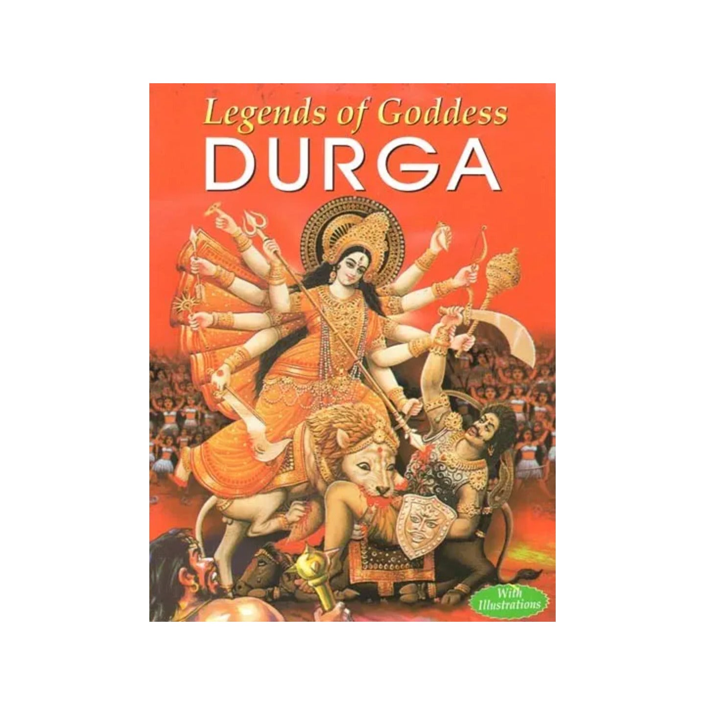 Legands Of Goddess: Durga (With Illustrations) - Totally Indian