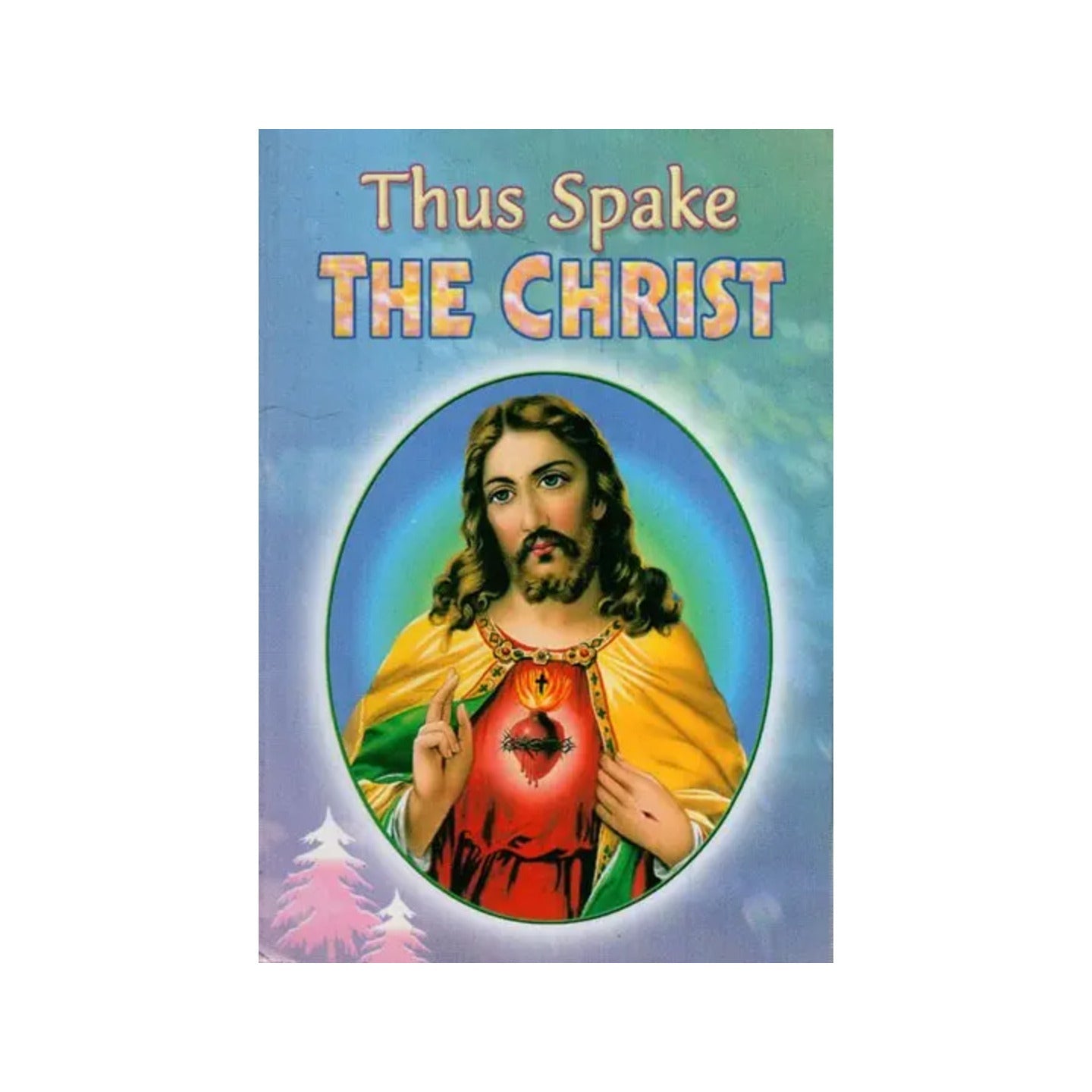 Thus Spake The Christ - Totally Indian