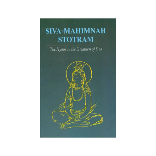 Siva (Shiva) Mahimnah Stotram The Hymn On The Greatness Of Siva - Totally Indian