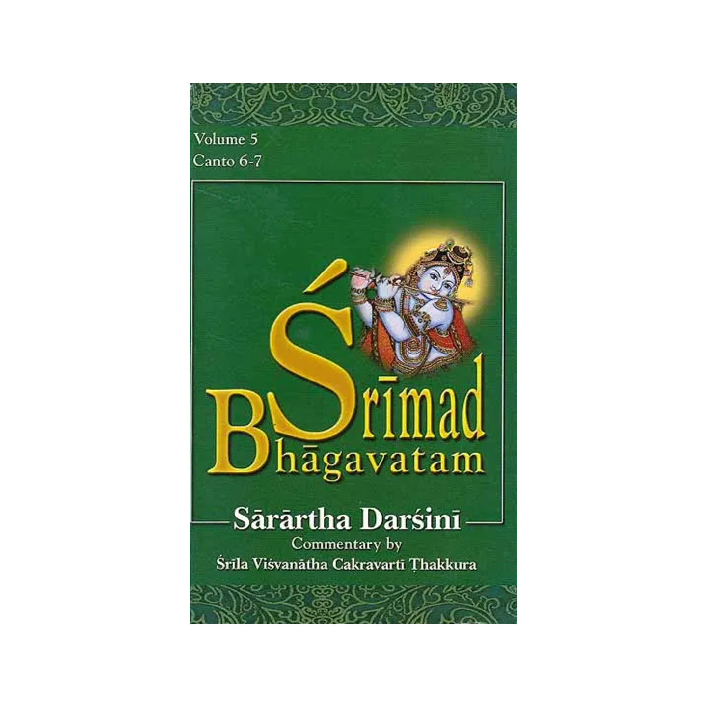 Srimad Bhagavatam: Sarartha Darsini Commentary By Srila Visvanatha Cakravarti Thakkura - Totally Indian