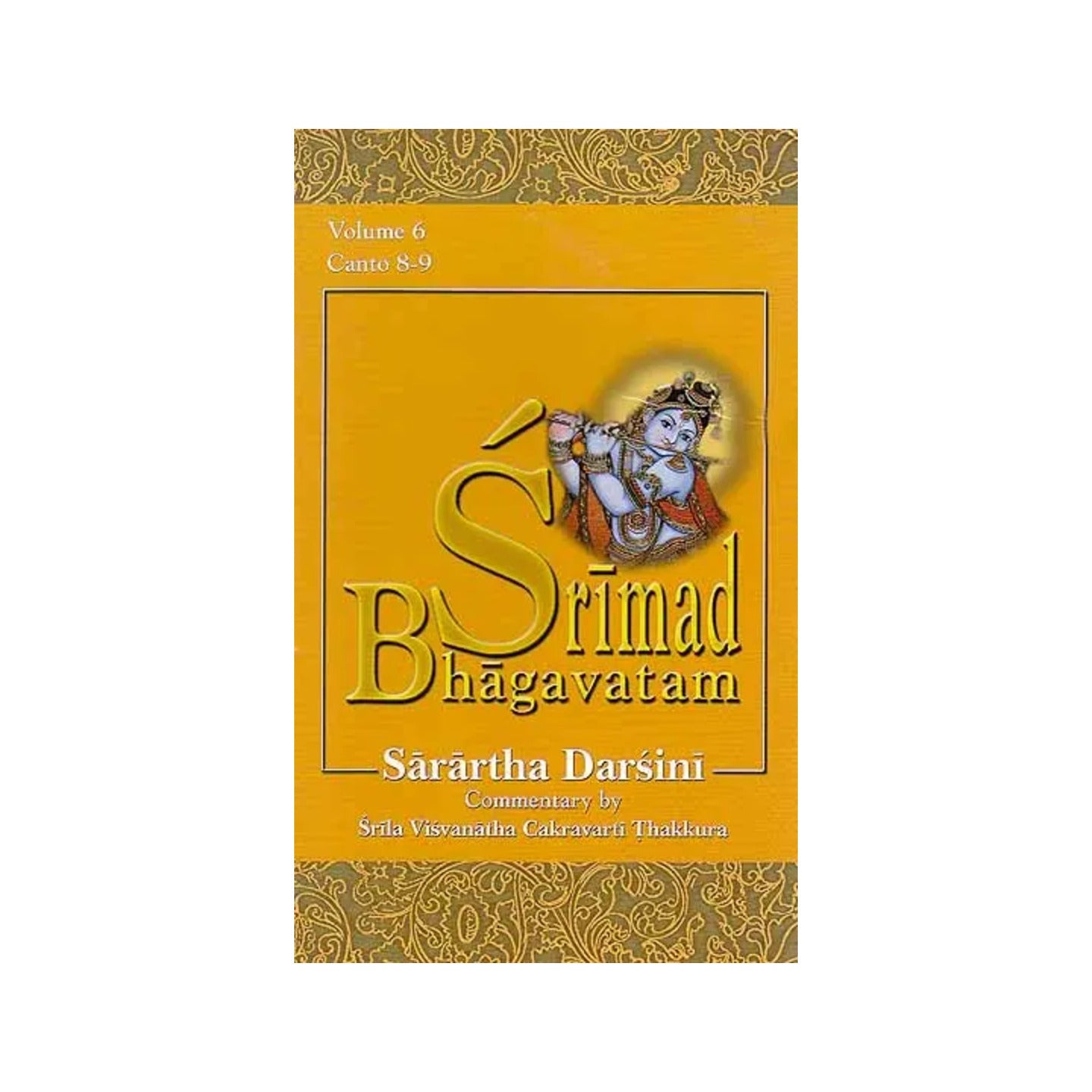 Srimad Bhagavatam – Sarartha Darsini Commentary By Srila Visvanatha Cakravarti Thakkura Canto 8-9 (Volume 6) (Transliteration And English Translation) - Totally Indian