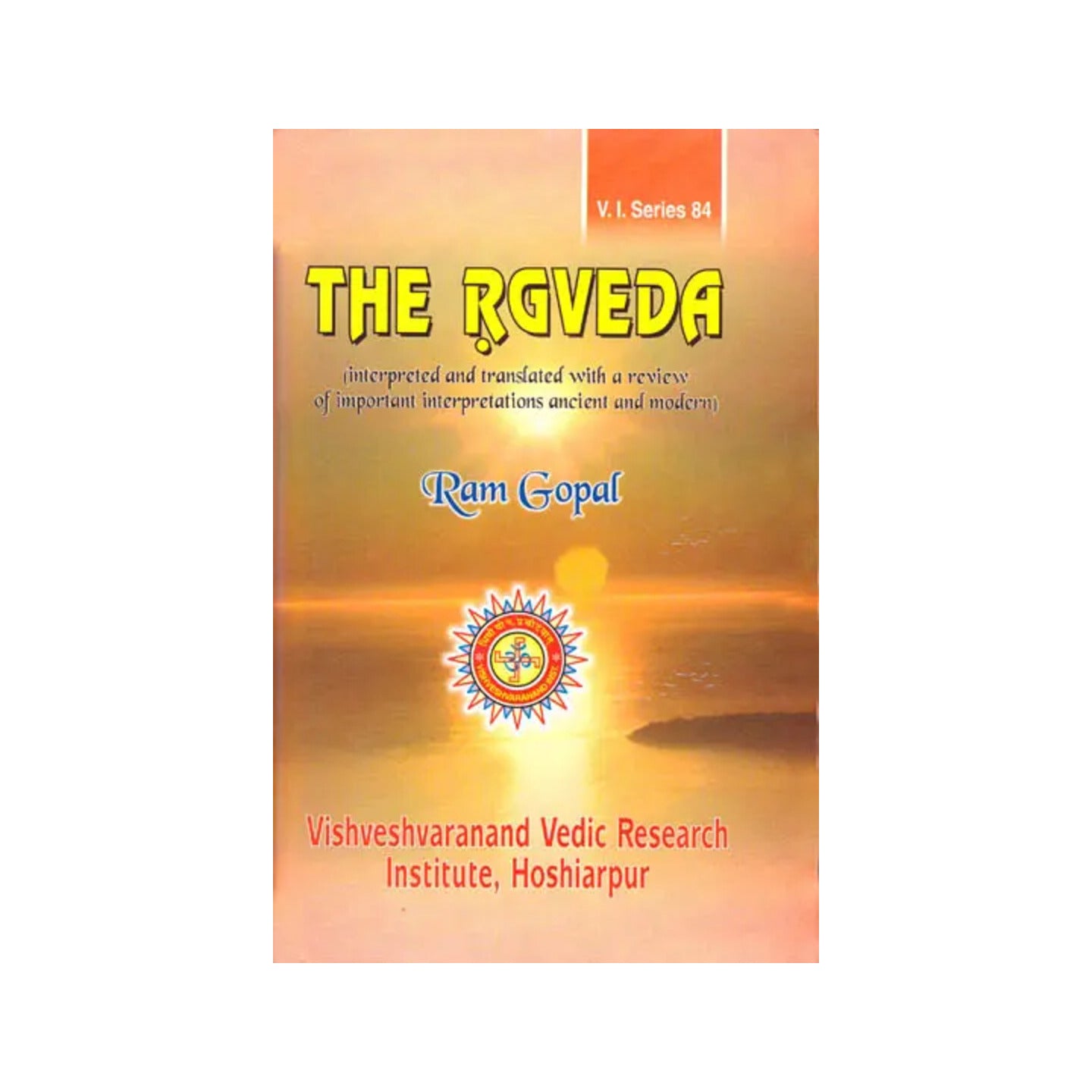 The Rgveda (Interpreted And Translated With A Review Of Important Interpretations Ancient And Modern) - Totally Indian