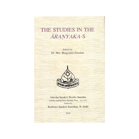 The Studies In The Aranyakas - Totally Indian