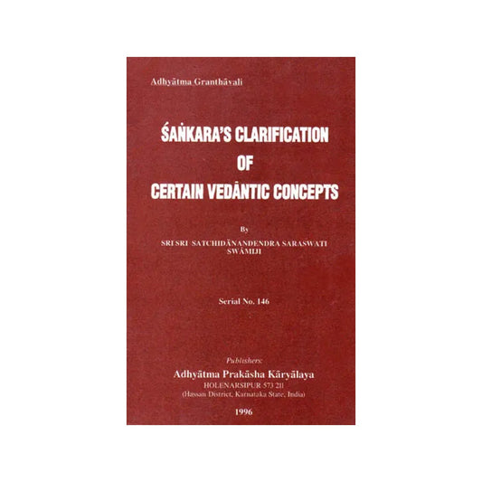 Sankara’s Clarification Of Certain Vedantic Concepts - Totally Indian