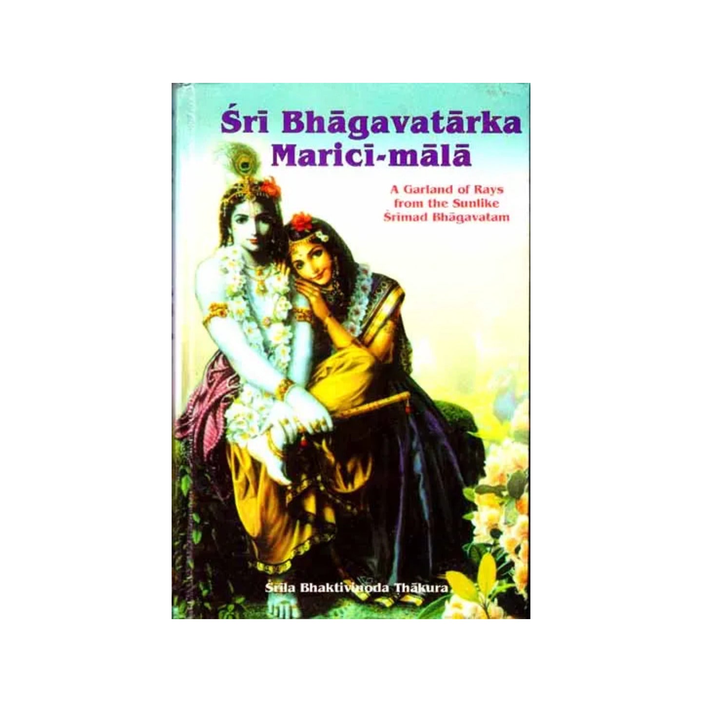 Sri Bhagavatarka Marici-mala (A Garland Of Rays From The Sunlike Srimad Bhagavatam) - Totally Indian