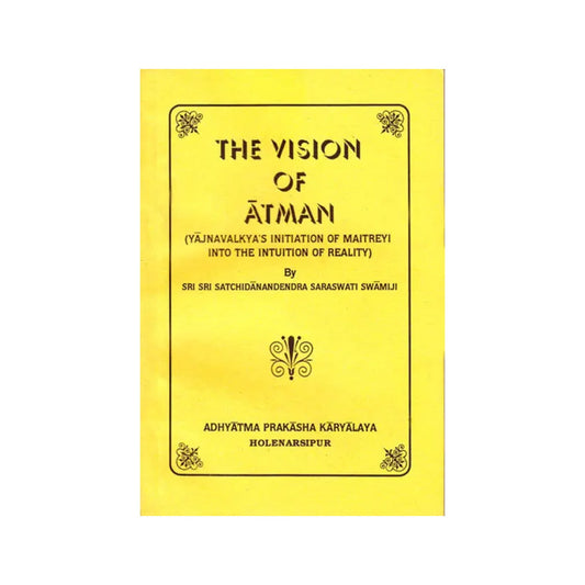 The Vision Of Atman (Yajnavalkya’s Initiation Of Maitreyi Into The Intuition Of Reality) - Totally Indian