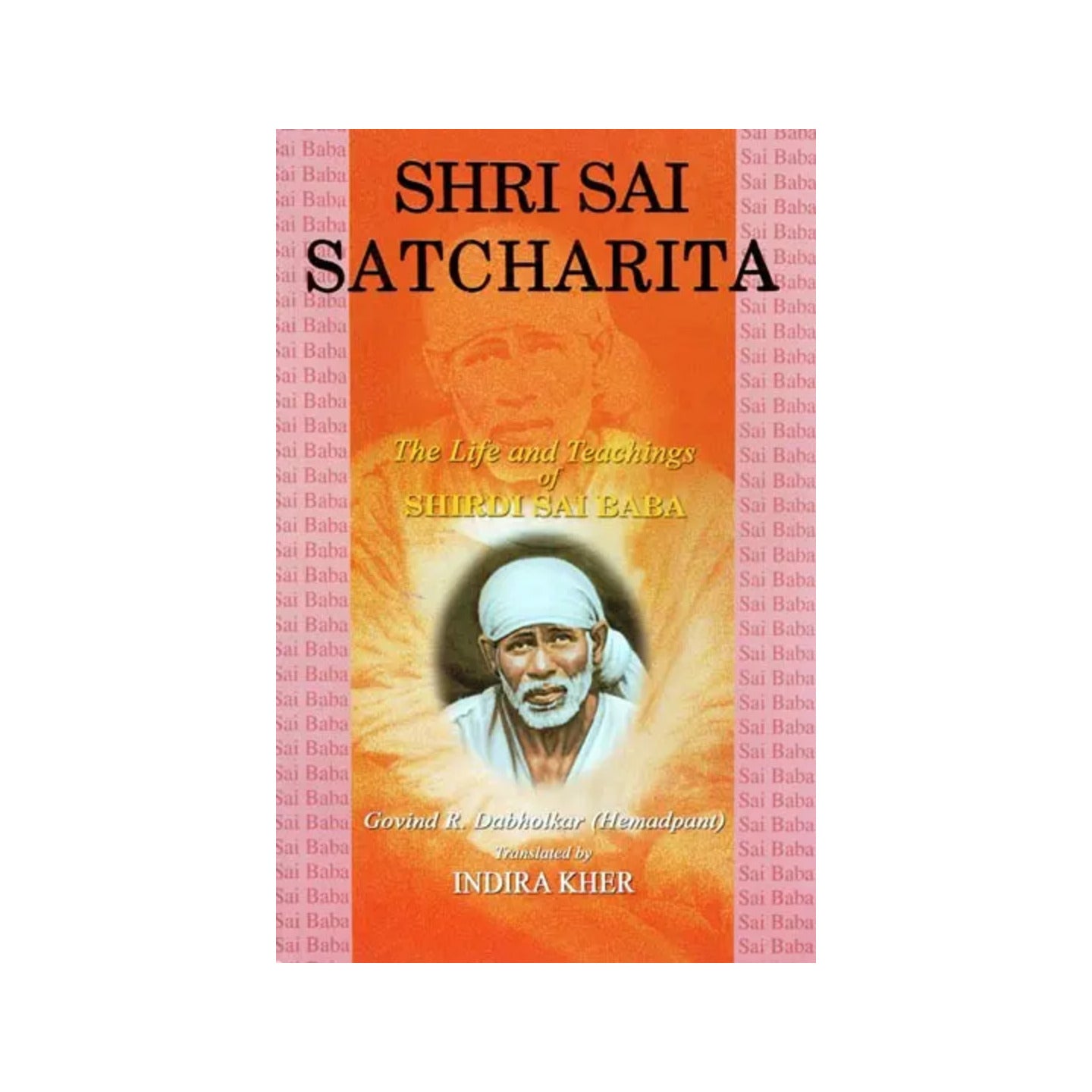 Shri Sai Satcharita – The Life And Teachings Of Shirdi Sai Baba - Totally Indian